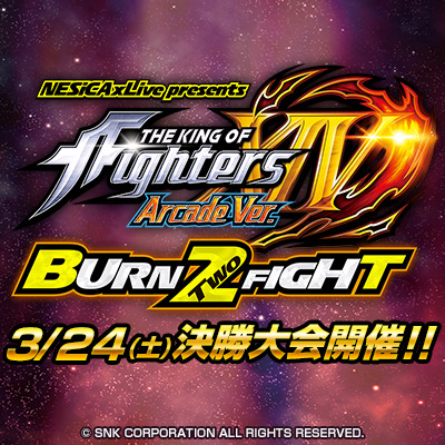 NESiCAxLive presents『THE KING OF FIGHTERS XIV Arcade Ver. BURN 