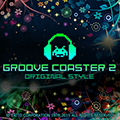 GROOVE COASTER 2 ORIGINAL STYLE