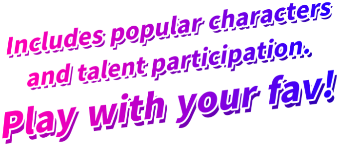 Iunclees popwar carasters and talent participations. Play with your fay!