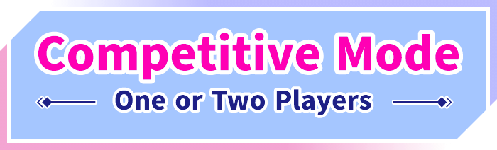 Competitive Mode One or Two Players